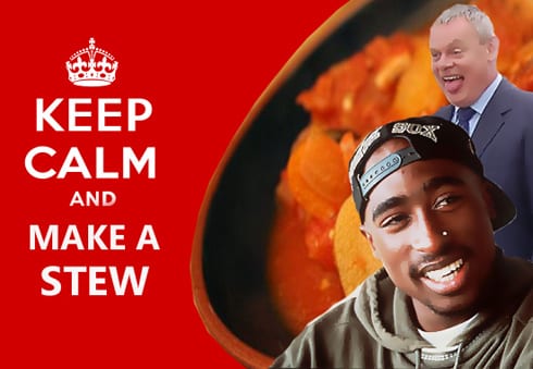 Keep calm and make a stew! Keep calm and make a stew!